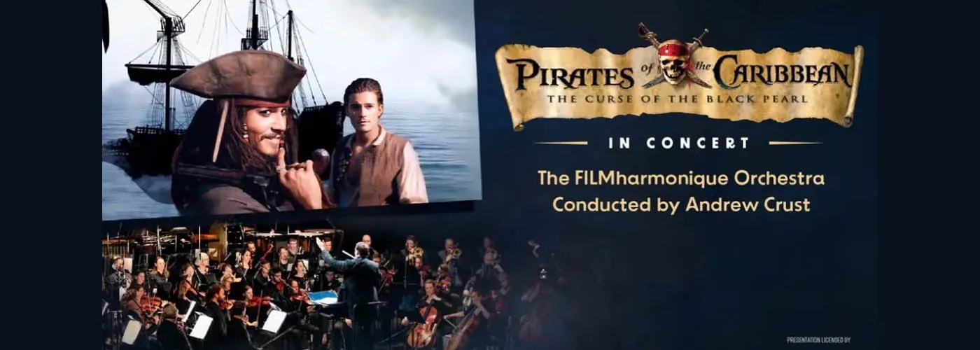 Filmharmonique Orchestra: Andrew Crust – Pirates of the Caribbean: The Curse of the Black Pearl – In Concert
